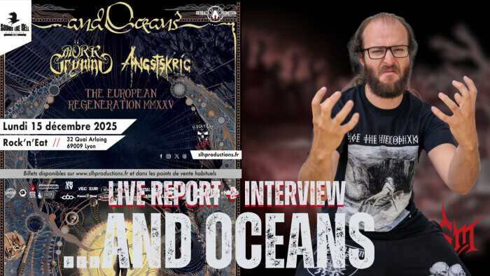 Live Report ...and Oceans / Mörk Gryning / Angstskríg à Lyon + Interview ...and Oceans